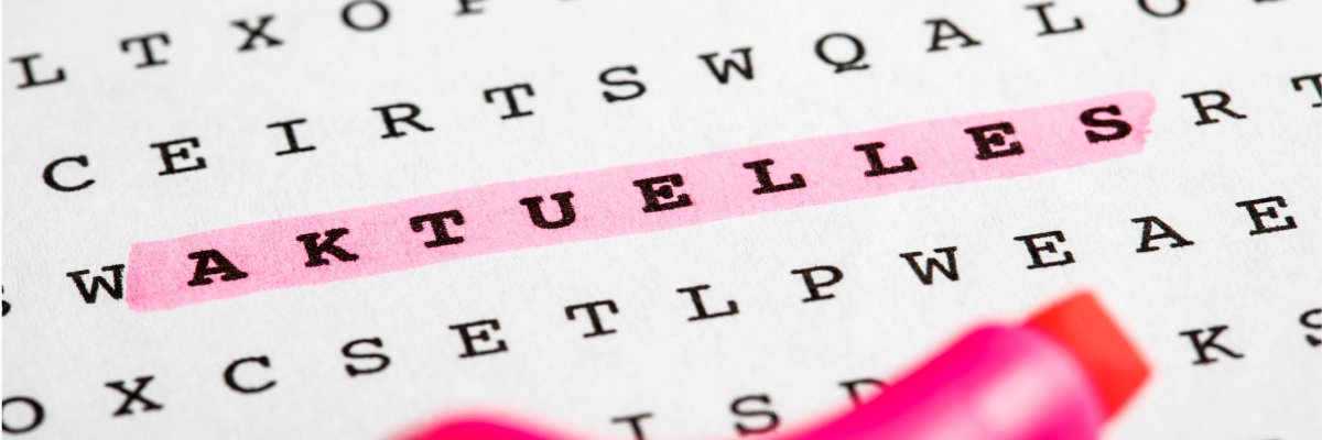 Aktuelles - Aktuelle Informationen