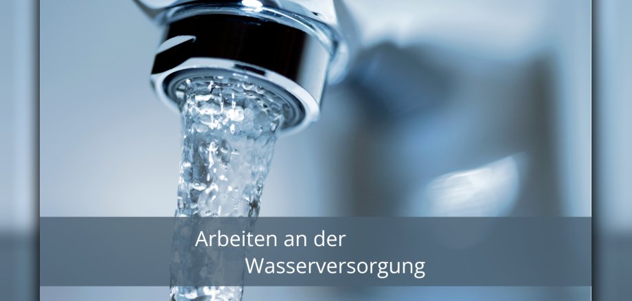 Arbeiten an der Wasserversorgung_Homepage - 1 Symbolbild Arbeiten an der Wasserversorgung mit einem laufenden Wasserhahn