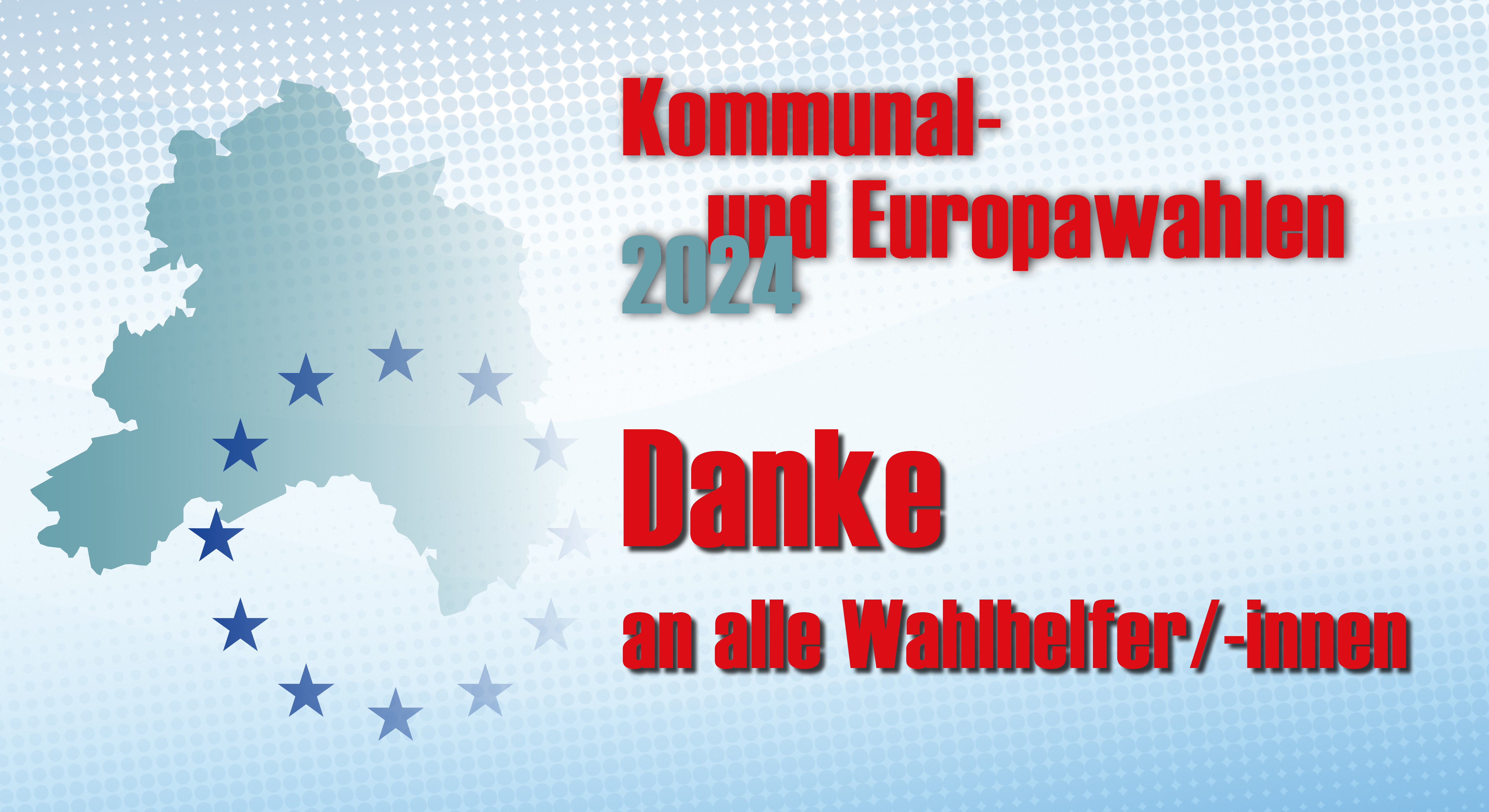 Symbolbild Kommunal- und Europawahlen 2024 Danke an alle Wahlhelfer/-innen mit Karte der Verbandsgemeinde und Europasternen im Hintergrund